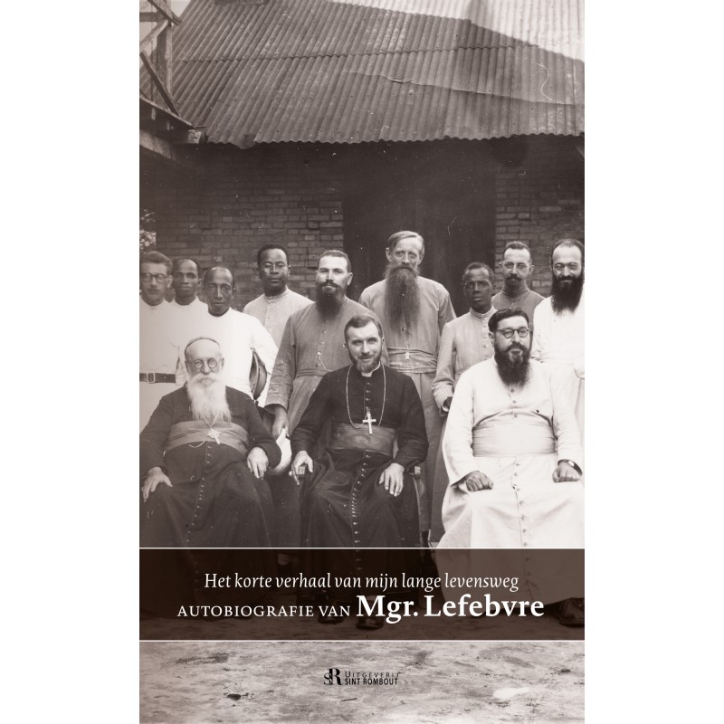 Het korte verhaal van mijn lange levensweg, autobiografie van mgr. Lefebvre